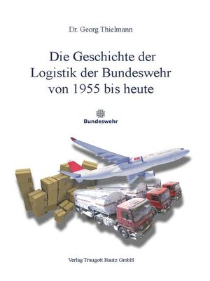 cover image of Die Geschichte der Logistik der Bundeswehr  von 1955 bis heute